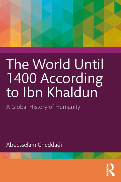 Book cover of The World Until 1400 According to Ibn Khaldun: A Global History of Humanity