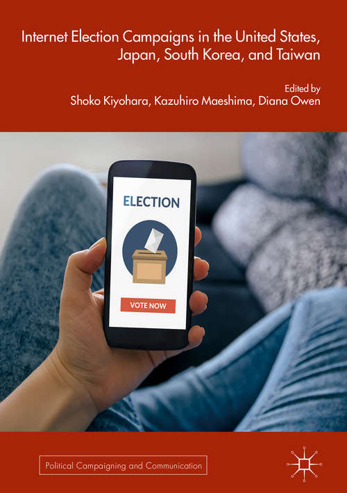 Book cover of Internet Election Campaigns in the United States, Japan, South Korea, and Taiwan