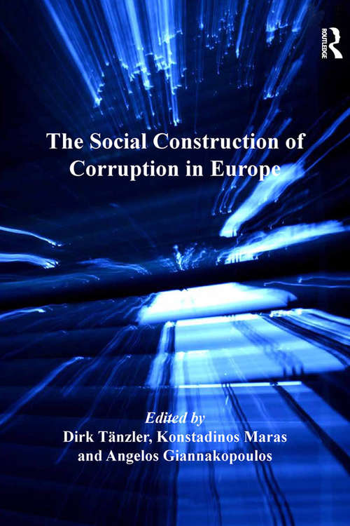 Book cover of The Social Construction of Corruption in Europe (Law, Crime and Culture)