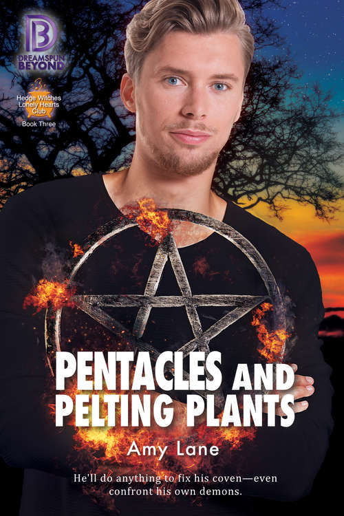 Book cover of Pentacles and Pelting Plants (Hedge Witches Lonely Hearts Club #3)