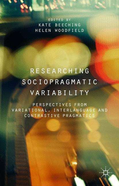 Book cover of Researching Sociopragmatic Variability: Perspectives from Variational, Interlanguage and Contrastive Pragmatics