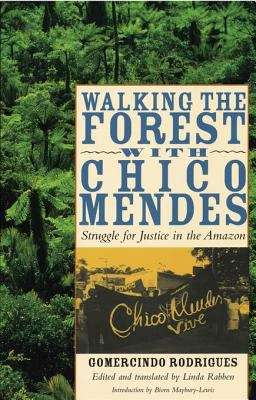 Book cover of Walking the Forest with Chico Mendes: Struggle for Justice in the Amazon