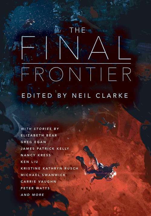 Book cover of The Final Frontier: Stories of Exploring Space, Colonizing the Universe, and First Contact