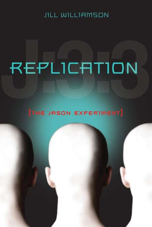 Book cover of Replication: The Jason Experiment