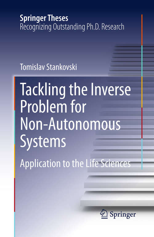 Book cover of Tackling the Inverse Problem for Non-Autonomous Systems: Application to the Life Sciences