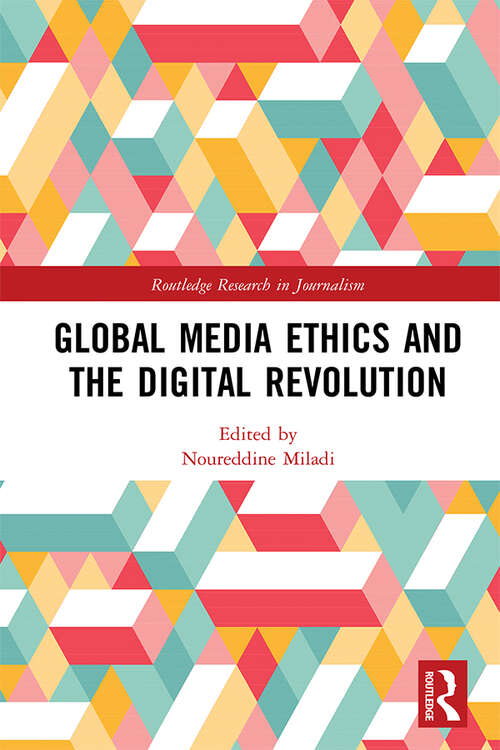 Book cover of Global Media Ethics and the Digital Revolution (Routledge Research in Journalism)