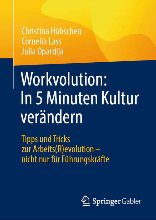 Book cover of Workvolution: Tipps und Tricks zur Arbeits(R)evolution – nicht nur für Führungskräfte