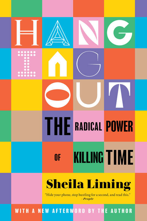 Book cover of Hanging Out: The Radical Power of Killing Time