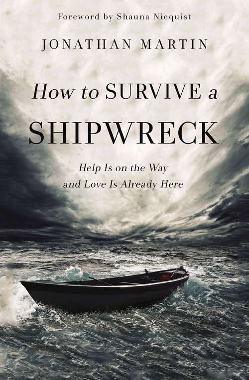 Book cover of How to Survive a Shipwreck: Help Is On the Way and Love Is Already Here