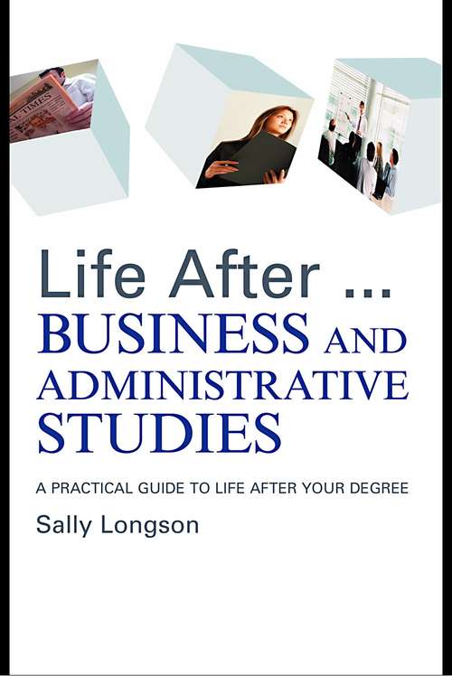 Book cover of Life After...Business and Administrative Studies: A practical guide to life after your degree