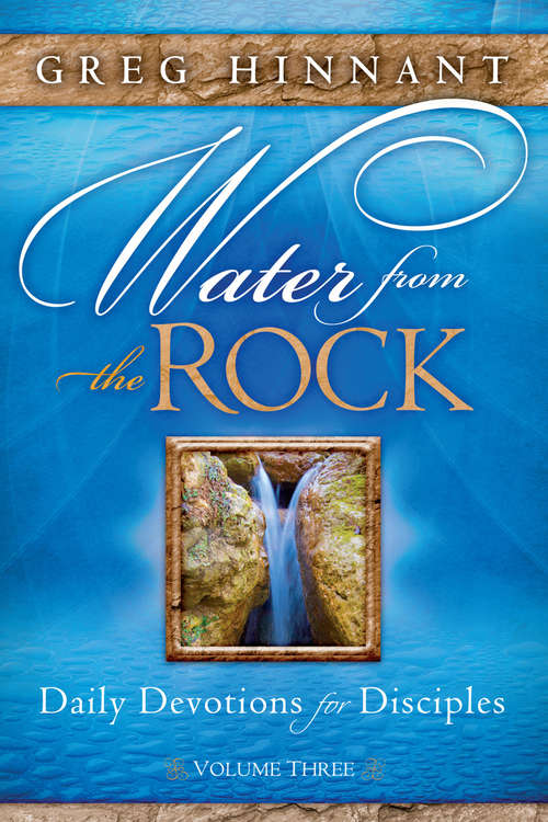 Book cover of Water From the Rock: Daily Devotions for Disciples, Volume Three