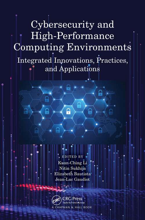 Book cover of Cybersecurity and High-Performance Computing Environments: Integrated Innovations, Practices, and Applications