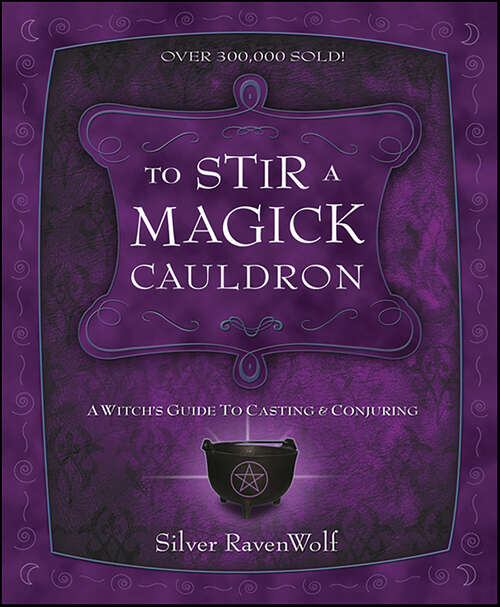 Book cover of To Stir a Magick Cauldron: A Witch's Guide to Casting and Conjuring