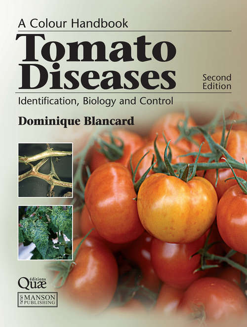 Book cover of Tomato Diseases: Identification, Biology and Control: A Colour Handbook, Second Edition (2) (Manson Ser.)