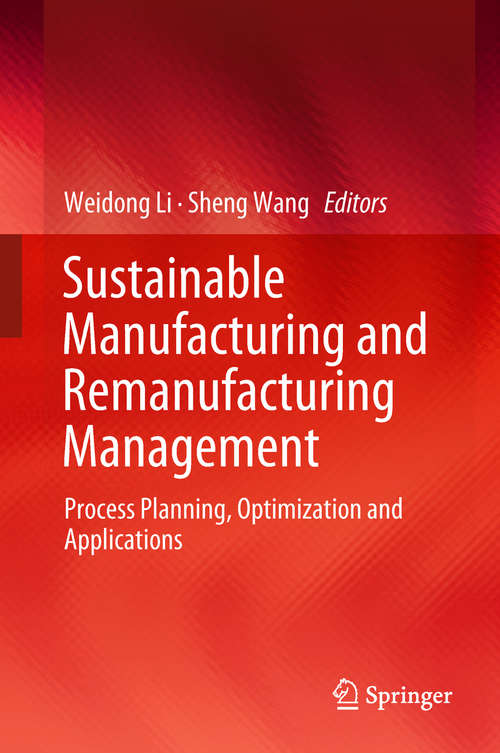 Book cover of Sustainable Manufacturing and Remanufacturing Management: Process Planning, Optimization and Applications