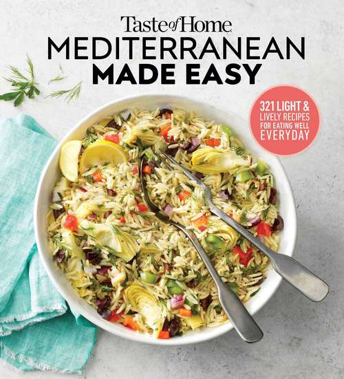 Book cover of Taste of Home Mediterranean Made Easy: 321 Light & Lively Dishes that Bring Color, Flavor and Flair to Your Table