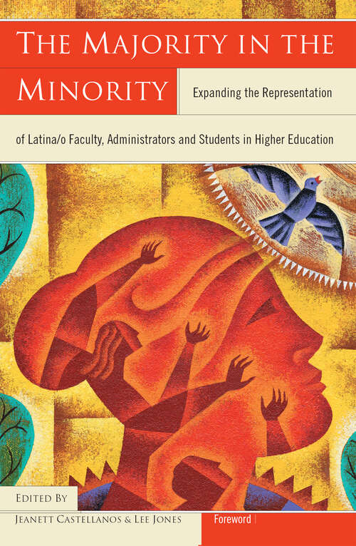 Book cover of The Majority in the Minority: Expanding the Representation of Latina/o Faculty, Administrators and Students in Higher Education
