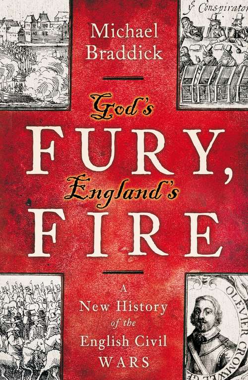 Book cover of God's Fury, England's Fire: A New History of the English Civil Wars