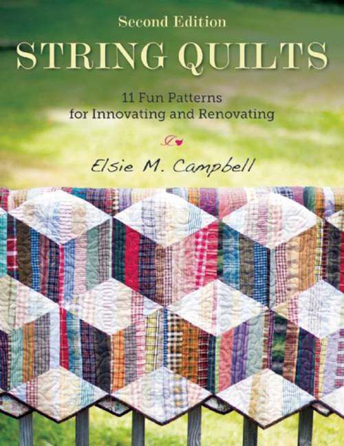 Book cover of String Quilts: 11 Fun Patterns for Innovating and Renovating