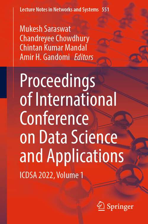 Book cover of Proceedings of International Conference on Data Science and Applications: ICDSA 2022, Volume 1 (1st ed. 2023) (Lecture Notes in Networks and Systems #551)