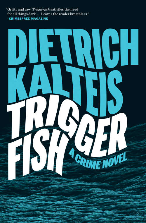 Book cover of Triggerfish: A Crime Novel