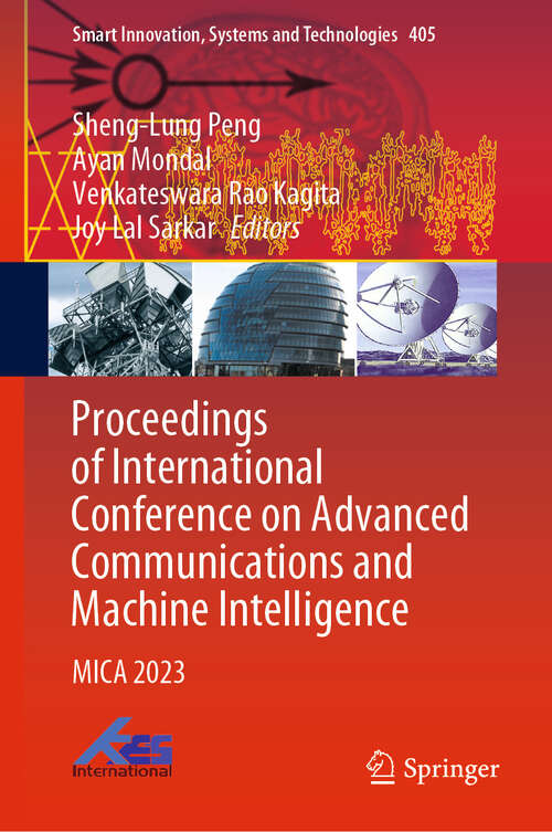 Book cover of Proceedings of International Conference on Advanced Communications and Machine Intelligence: MICA 2023 (Smart Innovation, Systems and Technologies #405)