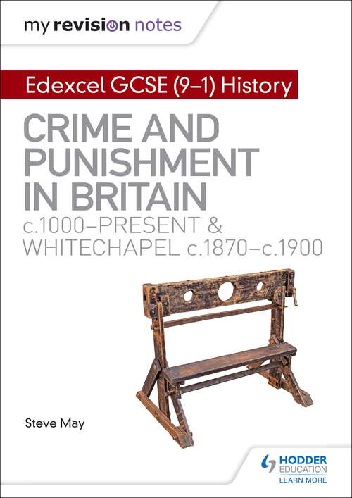 Book cover of My Revision Notes: Edexcel GCSE (9-1) History: Crime and punishment in Britain, c1000-present and Whitechapel, c1870-c1900 (My Revision Notes)