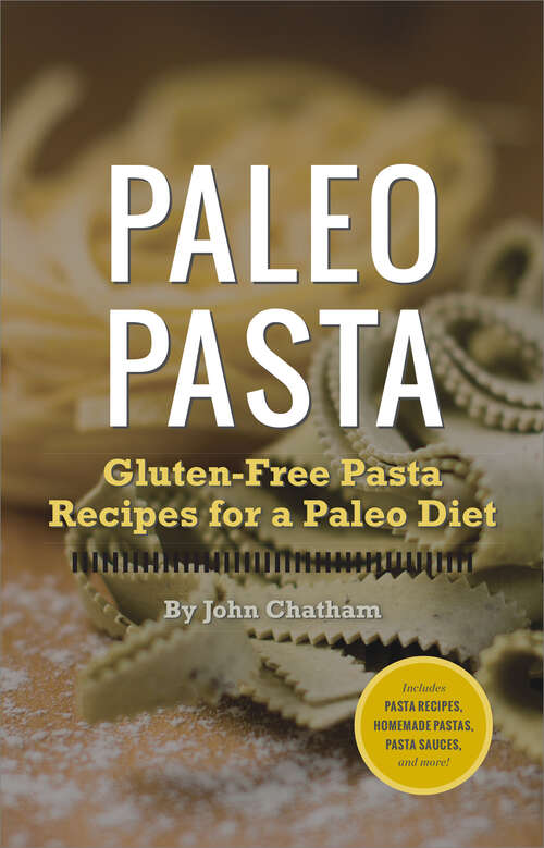 Book cover of Paleo Pasta: Gluten-Free Pasta Recipes for a Paleo Diet