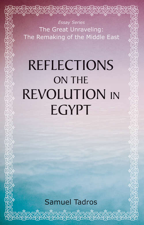 Book cover of Reflections on the Revolution in Egypt (The Great Unraveling: The Remaking of th)