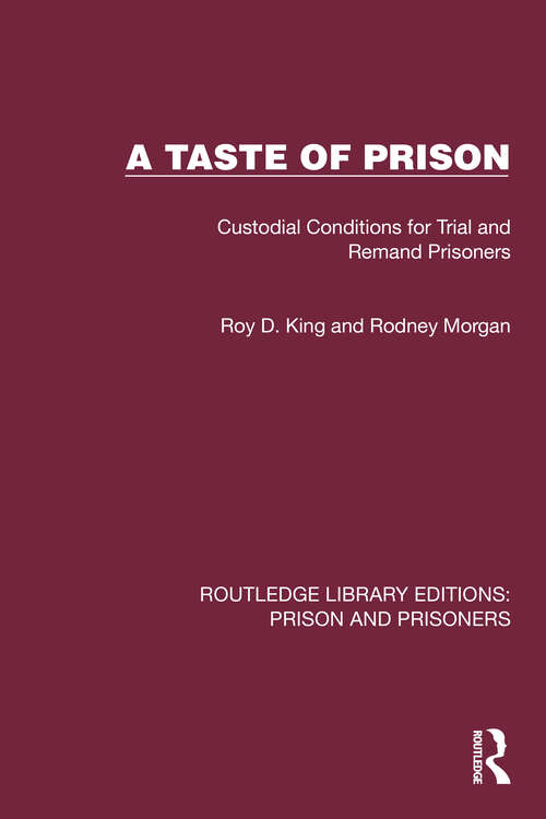 Book cover of A Taste of Prison: Custodial Conditions for Trial and Remand Prisoners (Routledge Library Editions: Prison and Prisoners)