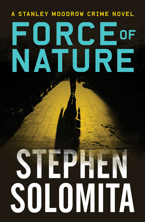 Book cover of Force of Nature (The Stanley Moodrow Crime Novels #2)