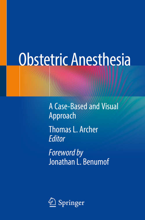 Book cover of Obstetric Anesthesia: A Case-Based and Visual Approach (1st ed. 2020)
