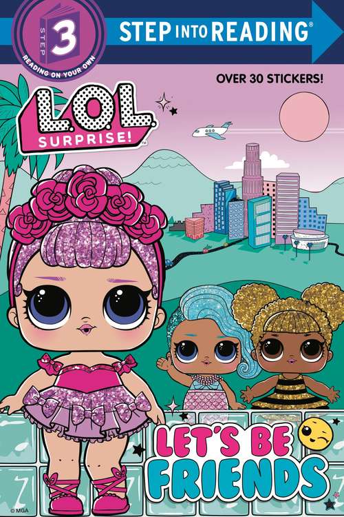 Book cover of Let's Be Friends: L.O.L. Surprise! (Step into Reading #3)