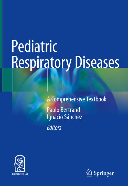 Book cover of Pediatric Respiratory Diseases: A Comprehensive Textbook (1st ed. 2020)