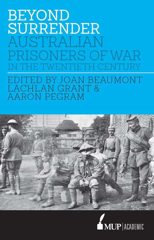 Book cover of Beyond Surrender: Australian prisoners of war in the twentieth century