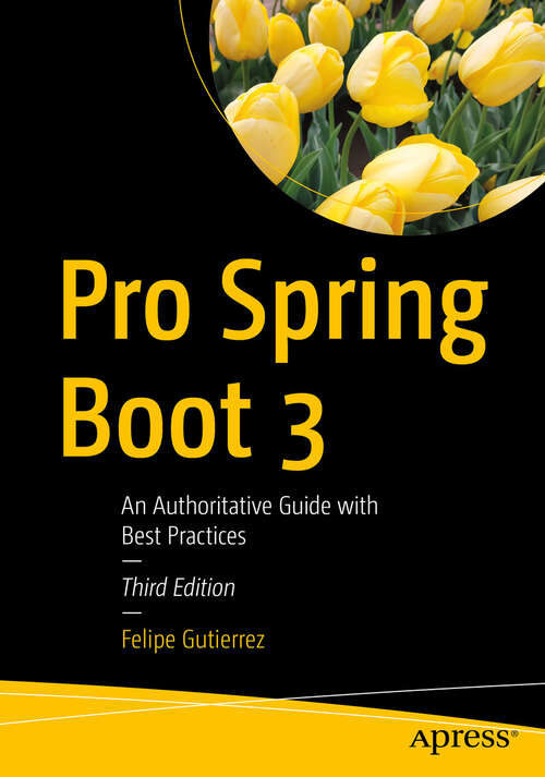 Book cover of Pro Spring Boot 3: An Authoritative Guide with Best Practices (Third Edition)