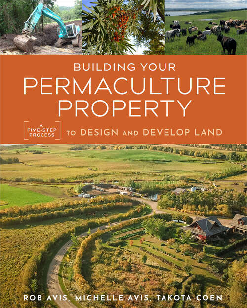 Book cover of Building Your Permaculture Property: A Five-Step Process to Design and Develop Land (Mother Earth News Wiser Living Ser.)