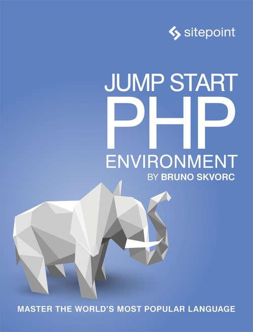 Book cover of Jump Start PHP Environment: Master the World's Most Popular Language