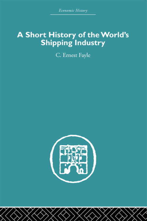Book cover of A Short History of the World's Shipping Industry