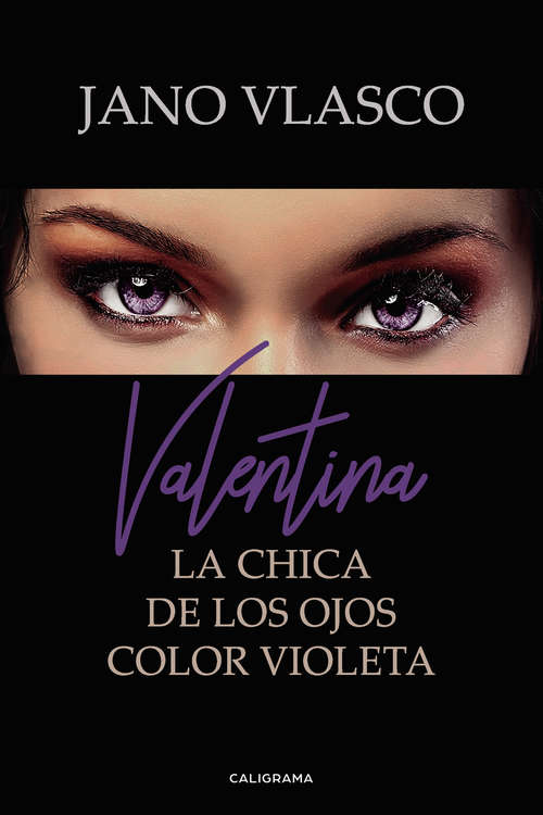 Book cover of Valentina: La chica de los ojos color Violeta (Valentina , La Chica De Los Ojos Color Violeta Ser.)