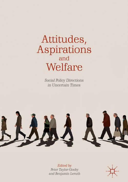 Book cover of Attitudes, Aspirations and Welfare: Social Policy Directions in Uncertain Times