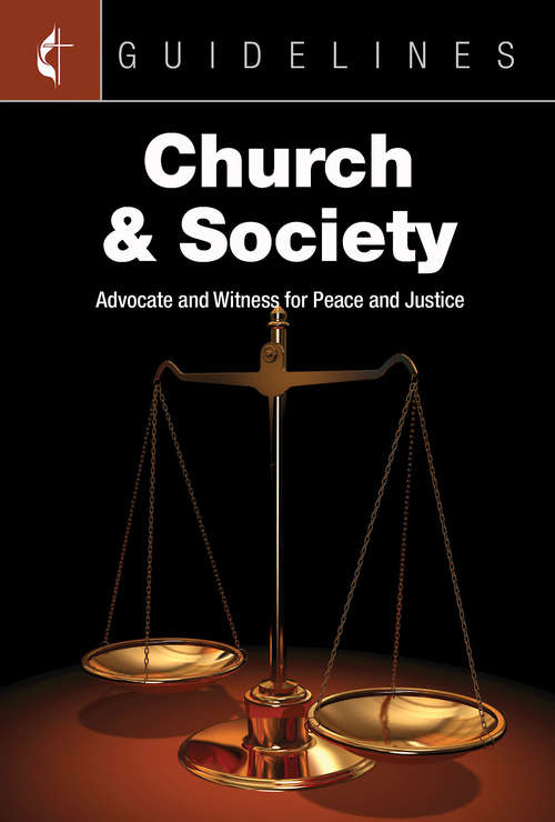 Book cover of Guidelines for Leading Your Congregation 2017-2020 Church & Society: Advocate and Witness for Peace and Justice