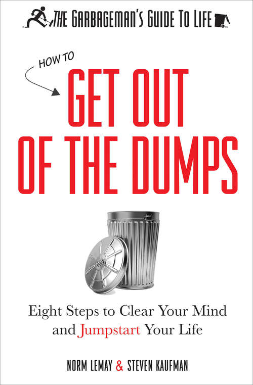 Book cover of The Garbageman's Guide to Life: How to Get Out of the Dumps: Eight Steps to Clear Your Mind and Jumpstart Your Life