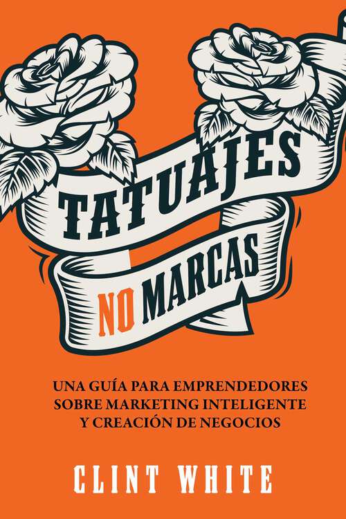 Book cover of Tatuajes, No Marcas