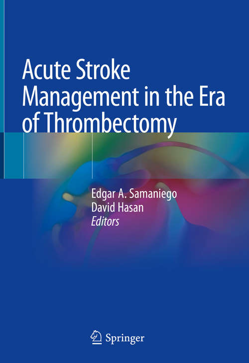 Book cover of Acute Stroke Management in the Era of Thrombectomy (1st ed. 2019)