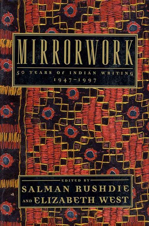 Book cover of Mirrorwork: 50 Years of Indian Writing 1947-1997