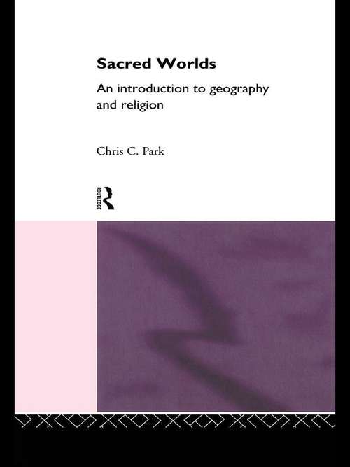Book cover of Sacred Worlds: An Introduction to Geography and Religion