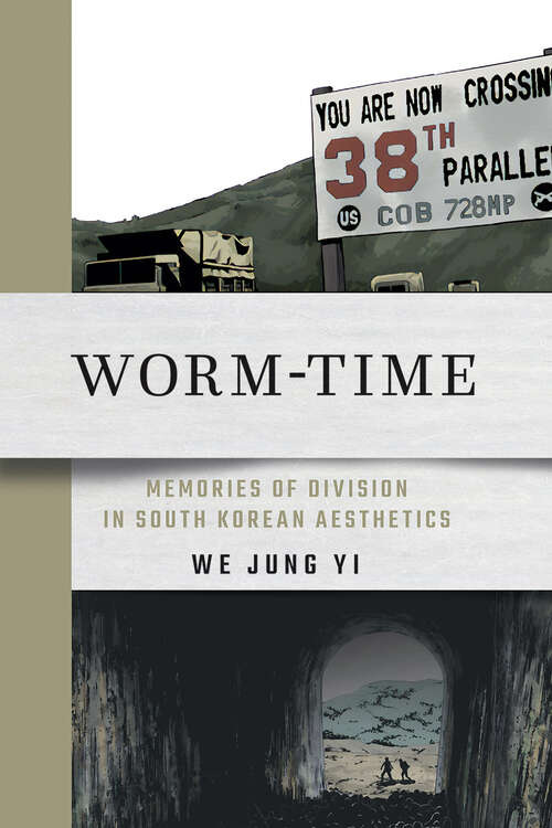 Book cover of Worm-Time: Memories of Division in South Korean Aesthetics