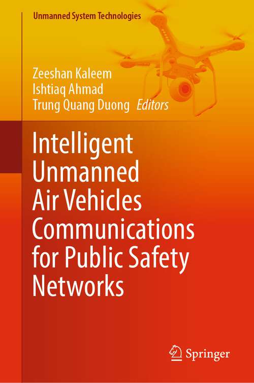 Book cover of Intelligent Unmanned Air Vehicles Communications for Public Safety Networks (1st ed. 2022) (Unmanned System Technologies)