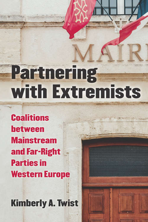 Book cover of Partnering with Extremists: Coalitions between Mainstream and Far-Right Parties in Western Europe